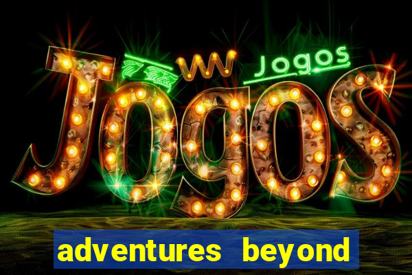 adventures beyond wonderland live betano